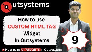 Mastering Outsystems UI 9 How to use Custom HTML TAG widget in Outsystems [upl. by Atinele]