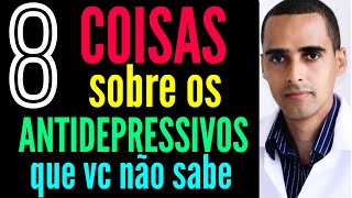 8 coisas que vc não sabia sobre os Antidepressivos  o que o uso de Antidepressivos te reserva [upl. by Gewirtz]