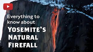 A Guide to the Natural Yosemite Firefall 2024 – Horsetail Fall [upl. by Ginny]