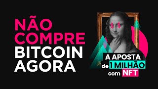 NÃO COMPRE BITCOIN AGORA [upl. by Hackett146]