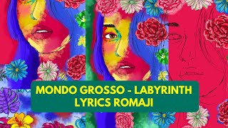 MONDO GROSSO  ラビリンス  labyrinth Hikari Mitsushima Lyrics Romaji [upl. by Wooldridge]