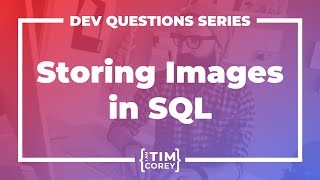 37 How Do I Store Images In SQL In Other Database Types [upl. by Milissent309]