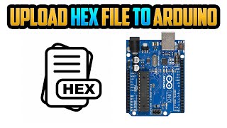 Upload hex File to Arduino  Get hex File From Arduino IDE [upl. by Assirahc]