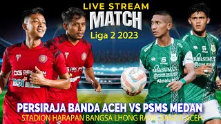 🔴LIVE Persiraja Banda Aceh Vs PSMS Medan Liga 2 2023 LIVE SCORE [upl. by Drazze296]