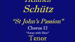 Tenor Chorus 12 St Johns Passion Schutz [upl. by Bolme427]