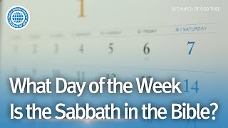 What Day of the Week Is the Sabbath in the Bible  World Mission Society Church of God [upl. by Harmonie]