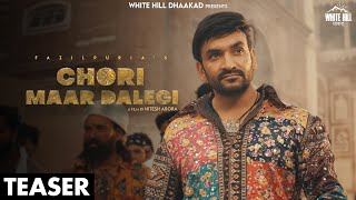 Chori Maar Dalegi  Official Teaser  Fazilpuria  Haryanvi Song 2024  REL 8th July [upl. by Eneliak]