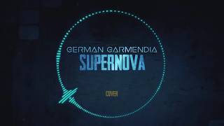 Supernova  German Garmendia  Subtitulada y Traducida [upl. by Ahsiket]