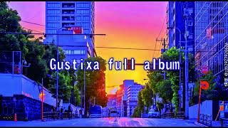 GUSTIXA Full Album lofi Remix Terbaru 2024 [upl. by Aliekat]