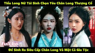 LONG TỘC TÁI SINH  Full  Long nữ sinh ra quả trứng đen bị cả tộc chế giễu nhưng không ai biết [upl. by Ayekin806]