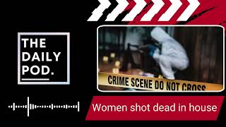 Women shot dead in home [upl. by Dust]