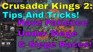 CK2 Tips Patience Under SiegeSiege Races [upl. by Shiverick]