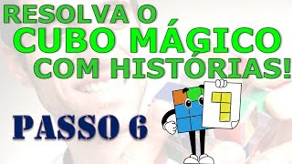 Como montar o cubo mágico com histórias 6º passo [upl. by Haze48]