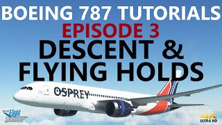 MSFS  Boeing 787 Tutorial  Episode 3 Descent Holds and Vectors 4K [upl. by Aehs583]