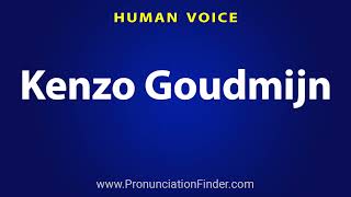 How To Pronounce Kenzo Goudmijn [upl. by Mather]