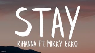 Rihanna  Stay Lyrics ft Mikky Ekko [upl. by Ettelegna]