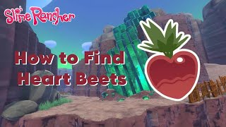 How To Find Heart Beets Slime Rancher Tutorial [upl. by Azial]