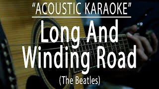 Long and winding road  The Beatles Acoustic karaoke [upl. by Deeann]