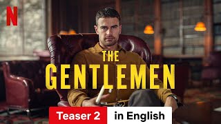 The Gentlemen Season 1 Teaser 2  Trailer in English  Netflix [upl. by Mohammad]