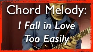 Jazz Guitar Chord Melody I Fall in Love Too Easily with improvisation  Jazz Guitar Lesson [upl. by Warde]