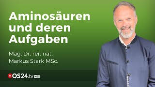 Die wichtigen Funktionen von Aminosäuren  Mag Dr rer nat Markus Stark MSc  Naturmedizin  QS24 [upl. by Danyette]