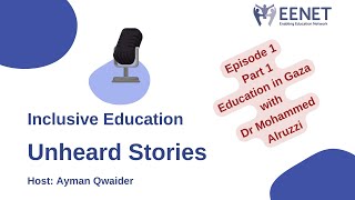 Inclusive Education Unheard Stories Ep1 Pt1  Education in Gaza [upl. by Ajar]