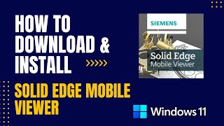 How to Download and Install Solid Edge Mobile Viewer For Windows [upl. by Nomihs961]