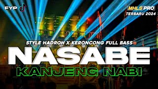 DJ NASABE KANJENG NABI STYLE HADROH X KERONCONG FULL BASS VIRAL TIKTOK TERBARU 2024 [upl. by Arola823]