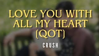 CRUSH  LOVE YOU WITH ALL MY HEART LIRIK  EASY  OST QUEEN OF TEARS  TERJEMAHAN INDONESIA [upl. by Peonir]