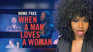 FIRST TIME REACTING TO  HOME FREE quotWHEN A MAN LOVES A WOMANquot REACTION [upl. by Ennairam]