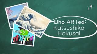 Who ARTed Podcast  Katsushika Hokusai [upl. by Lorrimer426]