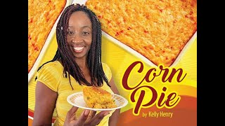 How to make CORN PIE by Kelly Henry Moist and succulent corn pie Tasty and super delicious [upl. by Gerome]