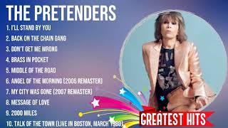 The Best Of The Pretenders  Top 10 Artists of All Time  The Pretenders Greatest Hits [upl. by Sigismund]