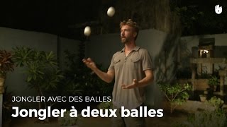 Apprendre à jongler à deux balles  partie 26  Jongler [upl. by Martsen]