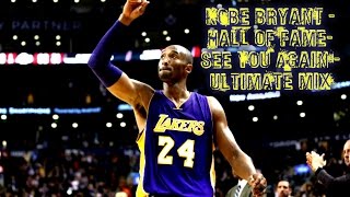 Kobe Bryant Hall Of FameSee You Again ULTIMATE MIX [upl. by Akino]