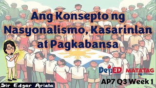 Ang Konsepto ng Nasyonalismo Kasarinlan at Pagkabansa AP7 Q3 Week 1 depedmatatag [upl. by Ativel]