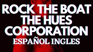 Rock the Boat The Hues Corporation lyrics español [upl. by Tnomyar]