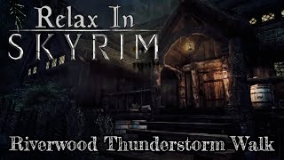 Skyrim Ambience Fall Asleep Walking In Riverwood On A Stormy Night Heavy Rain amp Thunderstorm Sounds [upl. by Analat537]