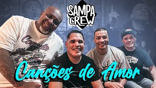 SAMPA CREW  ESPECIAL CANÇÕES DE AMOR [upl. by Maguire]