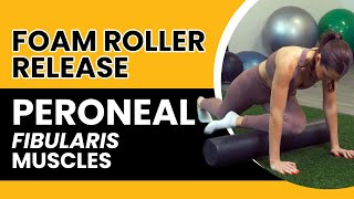 Foam Roller Release Peroneal Fibularis Muscles [upl. by Nomzed519]