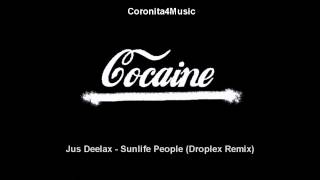 Jus Deelax  Sunlife People Droplex Remix [upl. by Gamali]