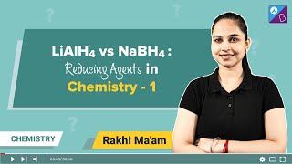 Difference Between LiAlH4 and NaBH4  Reducing Agents in Chemistry  JEE Main 2023  Rakhi Maam [upl. by Geraint]