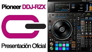 Pioneer DDJ RZX  Presentación Oficial [upl. by Oflunra114]