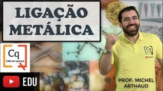 LIGAÇÃO METÁLICA  TUDO QUE VOCÊ PRECISA SABER [upl. by Hessler]