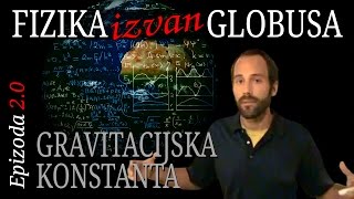 Fizika izvan Globusa Epizoda 20  Gravitacijska konstanta Balls Out Physics serijal [upl. by Dier]