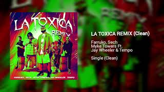 Farruko Sech amp Mike Towers Feat Jay Wheeler amp Tempo  La Tóxica Remix Clean Version [upl. by Gnoht171]