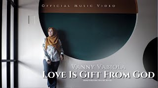 Vanny Vabiola  Love Is A Gift From God Official Music Video [upl. by Hartnett]