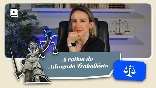 Na Prática a Teoria é Outra  A rotina no Advogado Trabalhista [upl. by Shere]