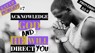 ACKNOWLEDGE GOD  HE WILL DIRECT YOUR PATH  PROVERBS 356  EUM 7 [upl. by Atterahs364]