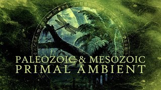 1 Hour Prehistoric music Paleozoic amp Mesozoic ambient DevonianPermianTriassicJurassic [upl. by Jane]